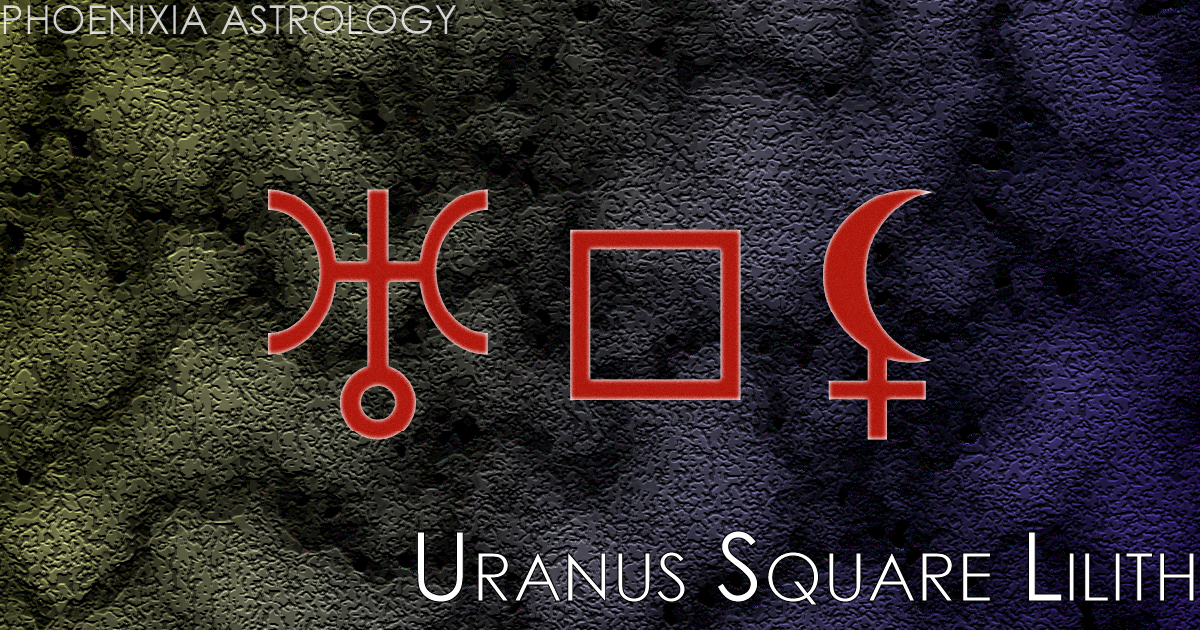 Uranus Square Black Moon Lilith header image